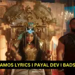 BAILAMOS LYRICS I PAYAL DEV I BADSHAH