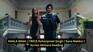 KAALA MAAL LYRICS Rohanpreet Singh