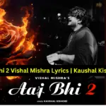 Aaj Bhi 2 Vishal Mishra Lyrics