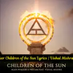 Alan Walker Children of the Sun Lyrics