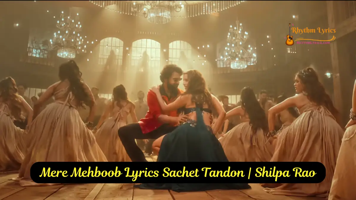 Sachet Tandon Mere Mehboob Lyrics