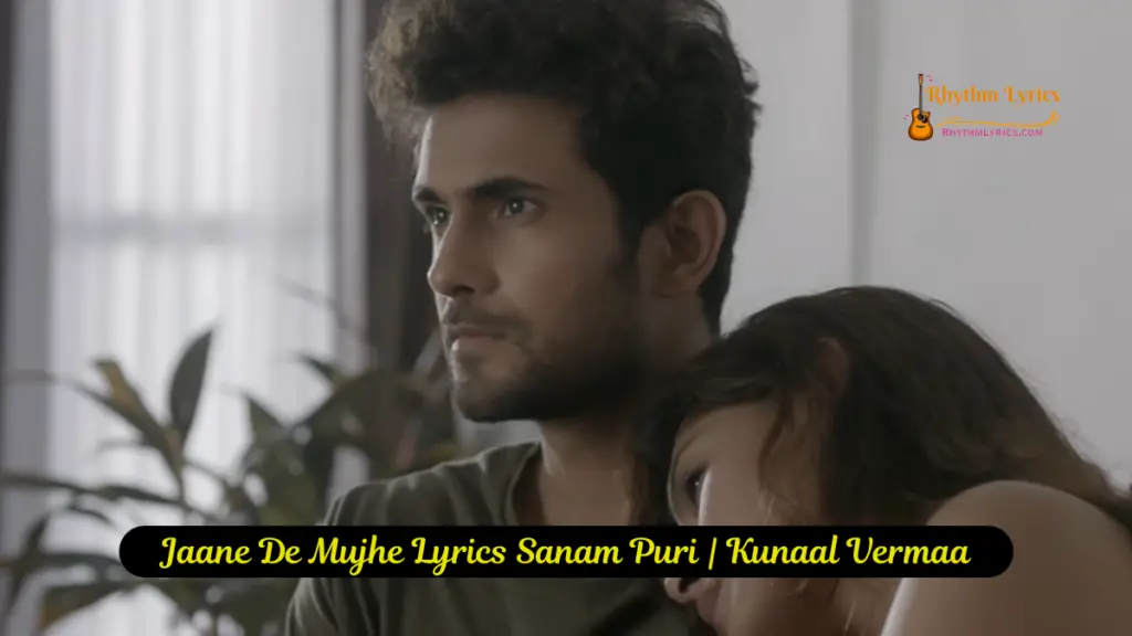 Jaane De Mujhe Lyrics Sanam Puri