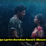 O Beliya Lyrics Darshan Raval