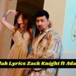 Mashallah Lyrics Zack Knight ft Adam Saleh