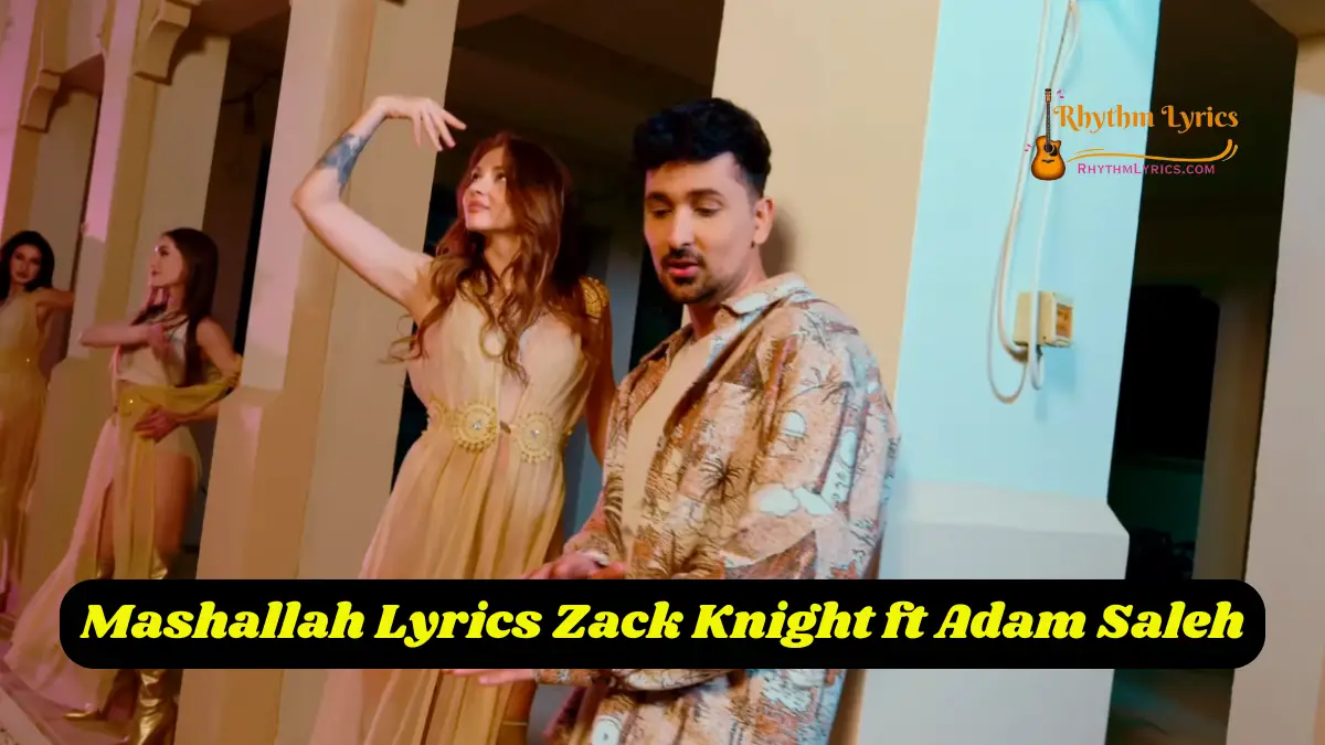 Mashallah Lyrics Zack Knight ft Adam Saleh