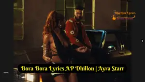 Bora Bora Lyrics AP Dhillon | Ayra Starr