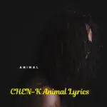 CHEN K Animal Lyrics