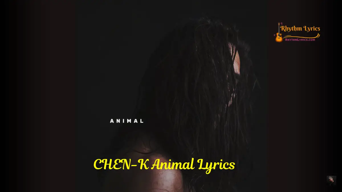 CHEN K Animal Lyrics