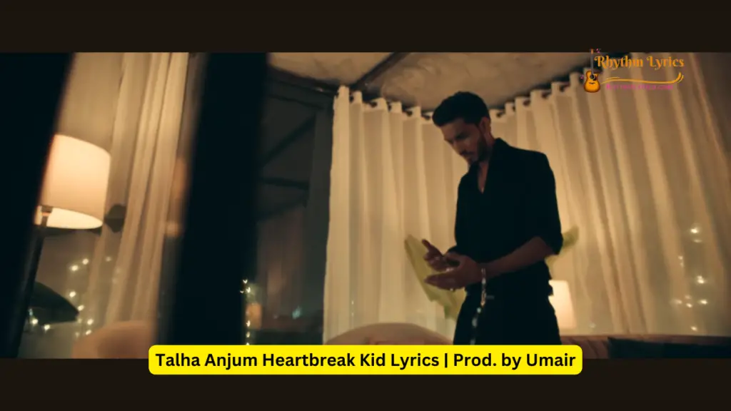 Talha Anjum Heartbreak Kid Lyrics