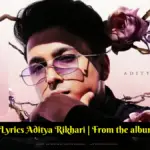 Sutta Lyrics Aditya Rikhari