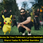 Imma Be Your Pokémon Lyrics Badshah