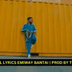 KYA TOTAL LYRICS EMIWAY BANTAI