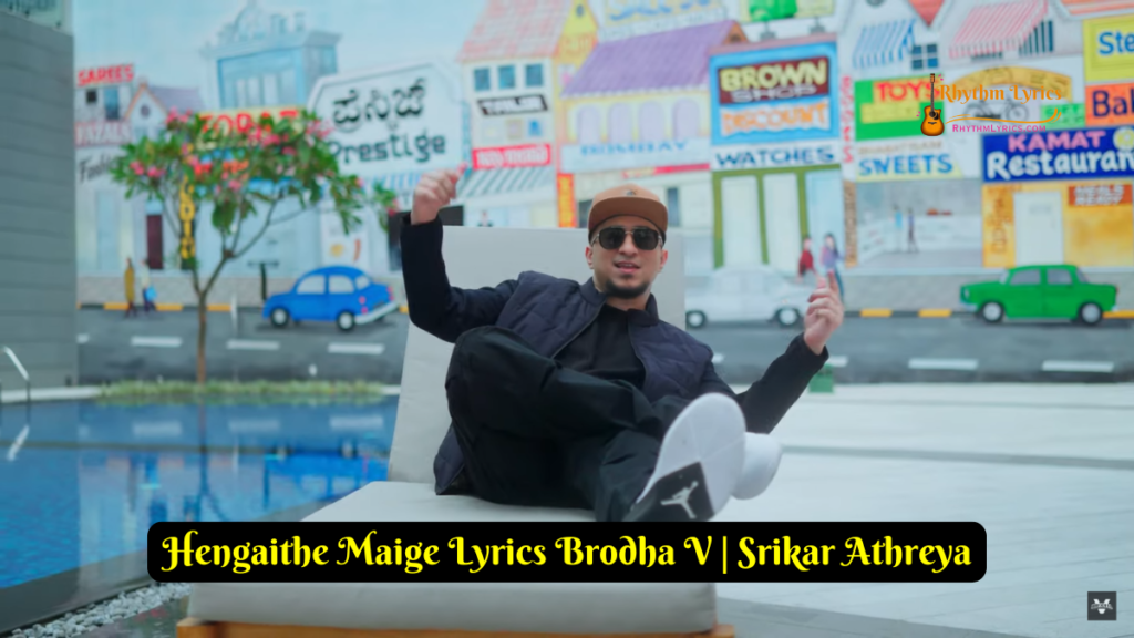 Hengaithe Maige Lyrics Brodha V | Srikar Athreya