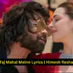 Dil Ke Taj Mahal Meinn Lyrics Himesh Reshammiya