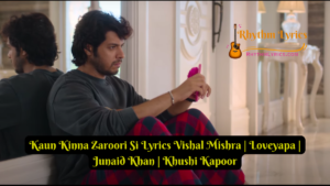 Kaun Kinna Zaroori Si Lyrics Vishal Mishra