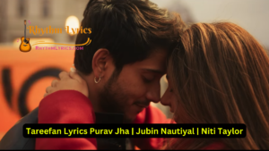 Tareefan Lyrics Purav Jha