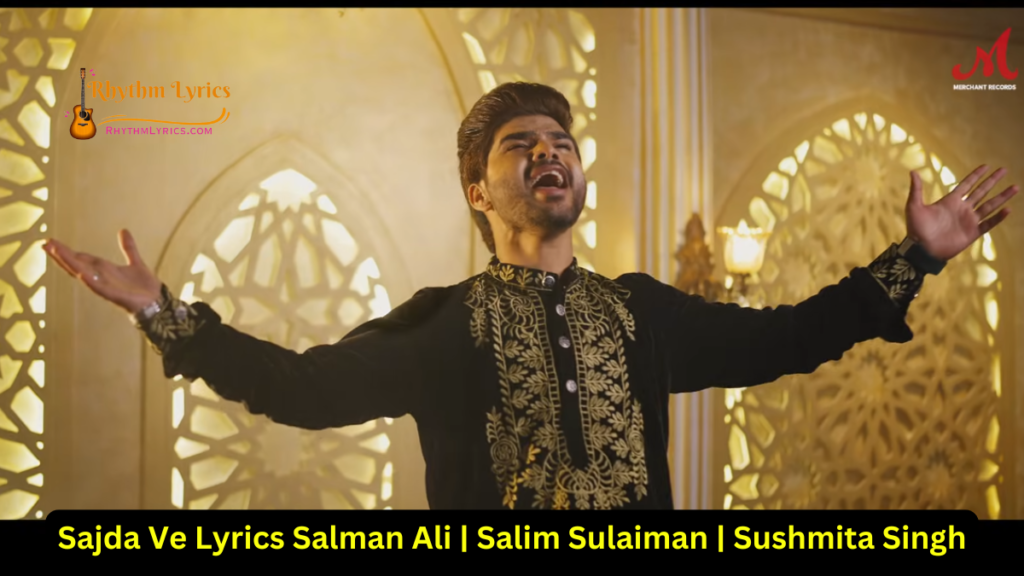 Sajda Ve Lyrics Salman Ali