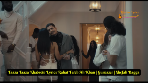 Taaza Taaza Khabrein Lyrics Rahat Fateh Ali Khan