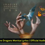 Imagine Dragons Monica Lyrics