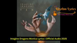 Imagine Dragons Monica Lyrics