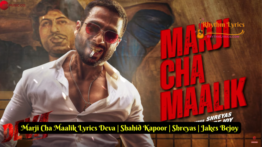 Marji Cha Maalik Lyrics Deva