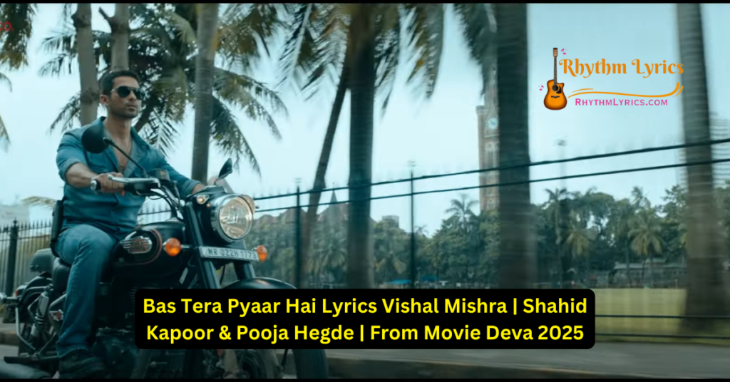 Bas Tera Pyaar Hai Lyrics Vishal Mishra