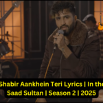 Falak Shabir Aankhein Teri Lyrics