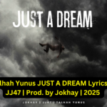 Talhah Yunus JUST A DREAM Lyrics