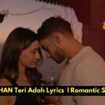 NODDY KHAN Teri Adah Lyrics