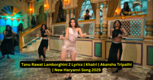 Tanu Rawat Lamborghini 2 Lyrics