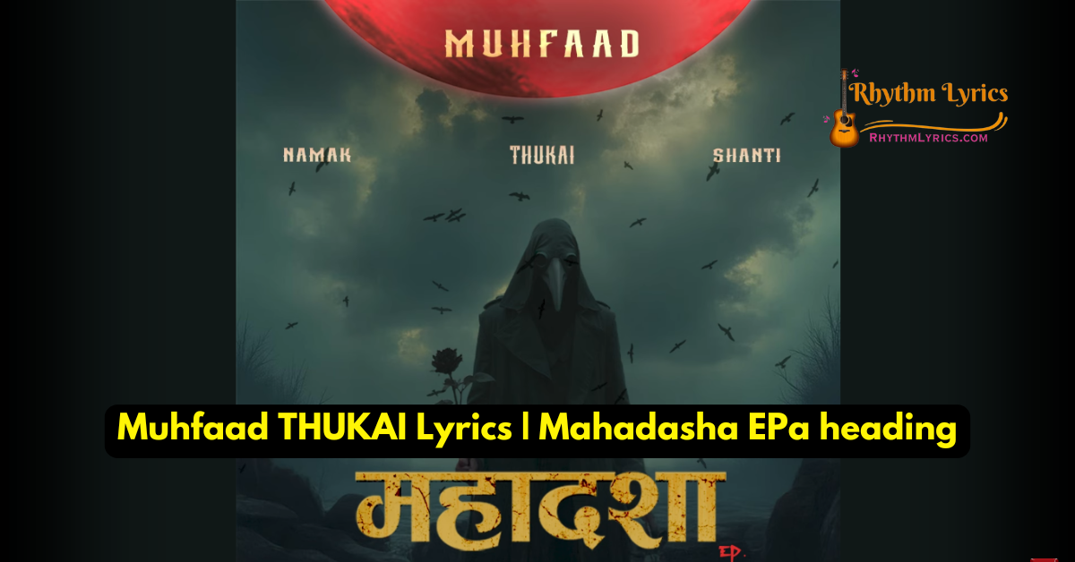 Muhfaad THUKAI Lyrics