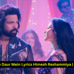 Aafaton Ke Daur Mein Lyrics Himesh Reshammiya