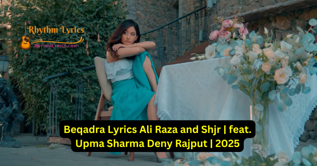 Beqadra Lyrics Ali Raza and Shjr