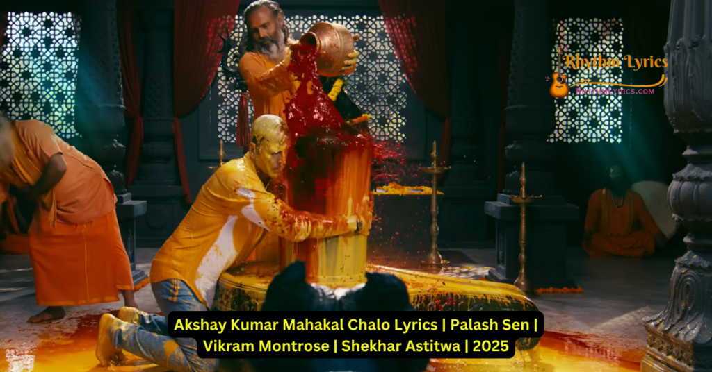 Akshay Kumar Mahakal Chalo Lyrics