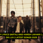 NO WAY LYRICS SARTAJ AND HARSH LIKHARI