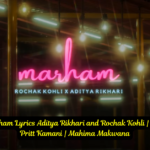 Marham Lyrics Aditya Rikhari and Rochak Kohli