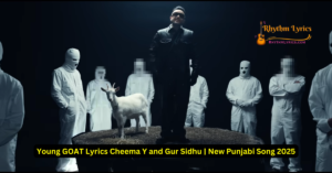 Young GOAT Lyrics Cheema Y and Gur Sidhu