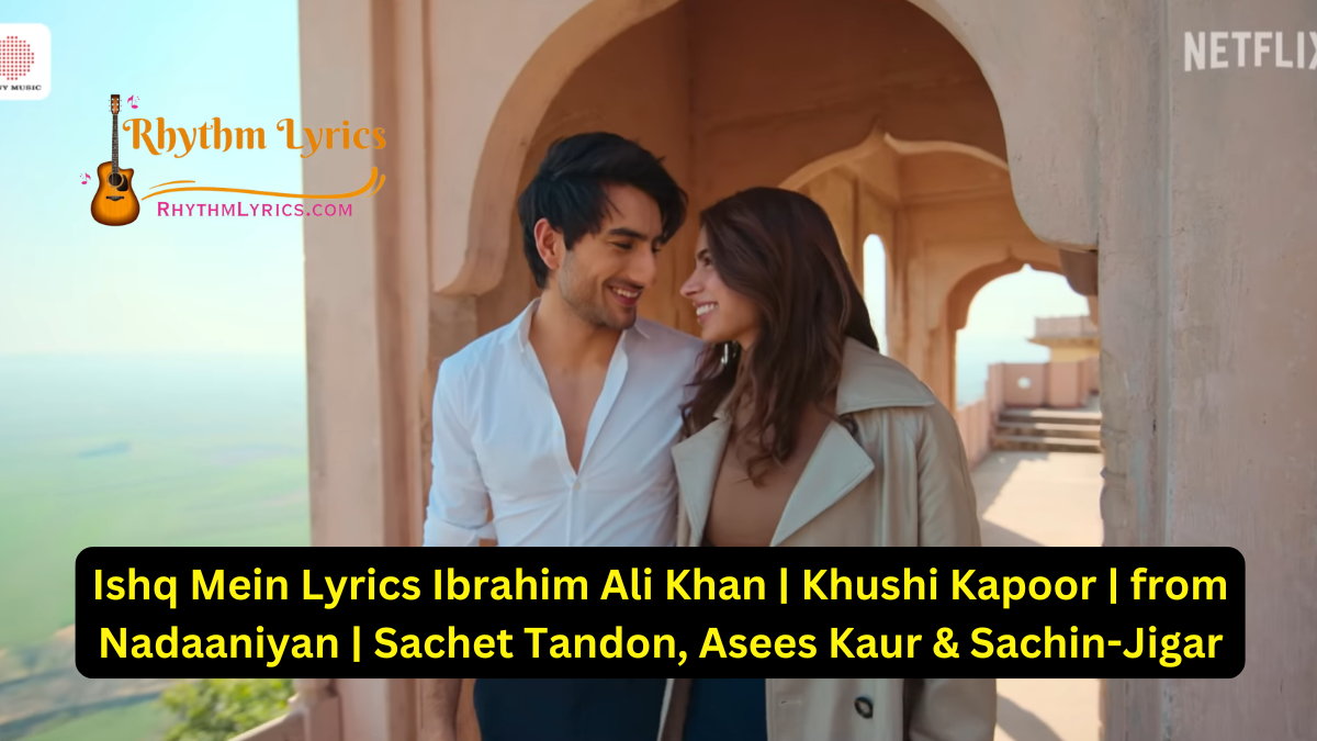 Ishq Mein Lyrics Ibrahim Ali Khan