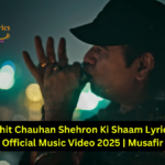 Mohit Chauhan Shehron Ki Shaam Lyrics