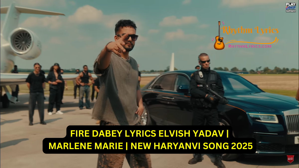 FIRE DABEY LYRICS ELVISH YADAV