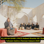 ALLAH KA GHAR LYRICS Nabeel Shaukat Ali