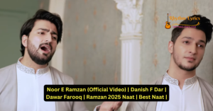 Noor E Ramzan Lyrics Danish F Dar and Dawar Farooq