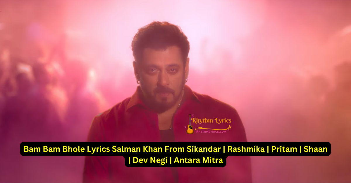 Bam Bam Bhole Lyrics Salman Khan From Sikandar