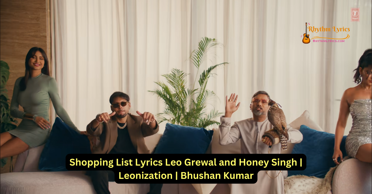 Shopping List Lyrics Honey Singh and Leo Grewal