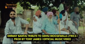 EMIWAY BANTAI TRIBUTE TO SIDHU MOOSEWALA LYRICS