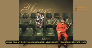 TALK MY SHIT LYRICS KRSNA FEAT YASHRAJ