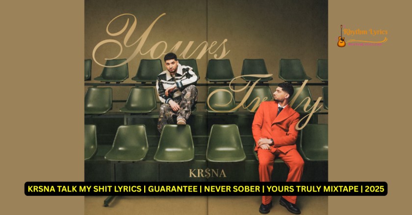 TALK MY SHIT LYRICS KRSNA FEAT YASHRAJ