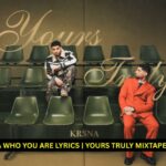 WHO YOU ARE LYRICS KRSNA FEAT AITCH