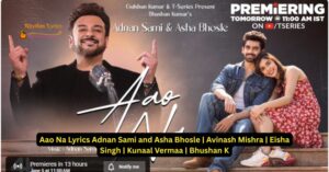 Aao Na Lyrics Adnan Sami and Asha Bhosle