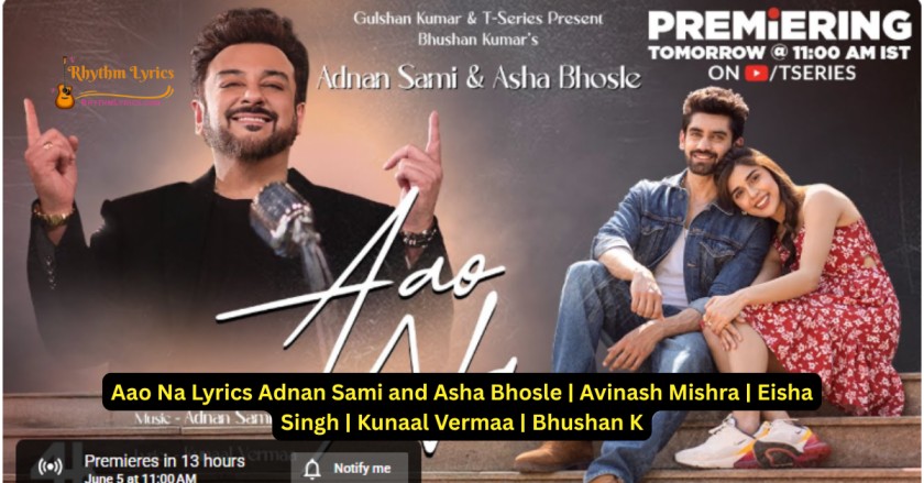 Aao Na Lyrics Adnan Sami and Asha Bhosle